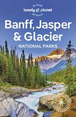 Lonely Planet Banff, Jasper and Glacier National Parks