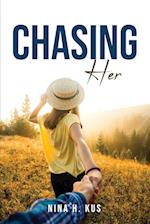 CHASING HER 