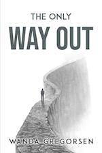 THE ONLY WAY OUT 