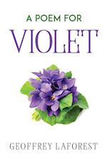 A POEM FOR VIOLET 