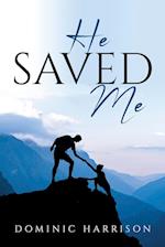 HE SAVED ME 