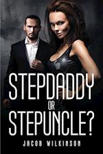 STEPDADDY OR STEPUNCLE? 