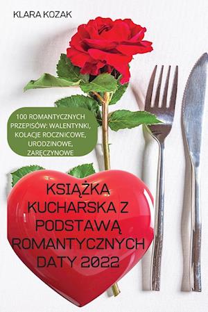 KSI¿¿KA KUCHARSKA Z PODSTAW¿ ROMANTYCZNYCH DATY 2022