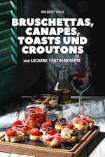 BRUSCHETTAS, CANAPÉS, TOASTS UND CROUTONS