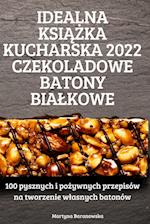 IDEALNA KSI¿¿KA KUCHARSKA 2022 CZEKOLADOWE BATONY BIA¿KOWE