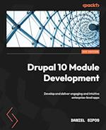 Drupal 10 Module Development - Fourth Edition