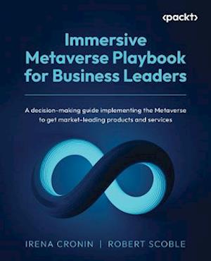 Immersive Metaverse Playbook for Business Leaders