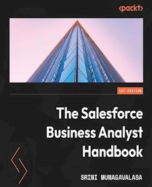 Salesforce Business Analyst Handbook