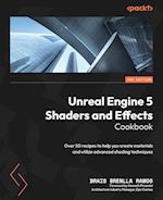 Unreal Engine 5 Shaders and Effects Cookbook - Second Edition