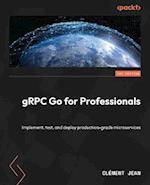 gRPC Go for Professionals