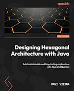 Designing Hexagonal Architecture with Java - Second Edition