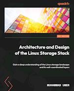 Architecture and Design of the Linux Storage Stack