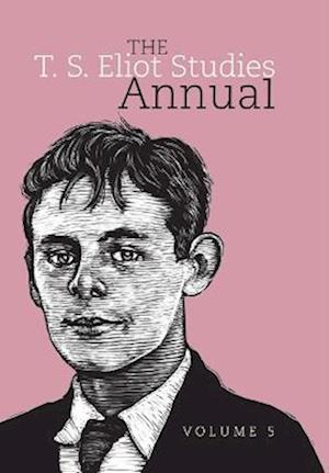 The T. S. Eliot Studies Annual