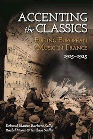 Accenting the Classics: Editing European Music in France, 1915-1925