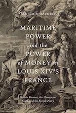 Maritime Power and the Power of Money in Louis XIV’s France