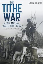 The Tithe War in England and Wales, 1881-1936