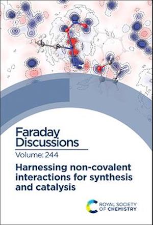 Harnessing Non-covalent Interactions for Synthesis and Catalysis
