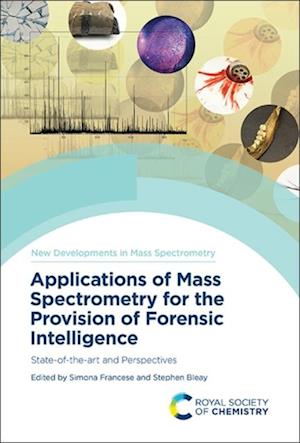 Applications of Mass Spectrometry for the Provision of Forensic Intelligence