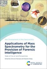 Applications of Mass Spectrometry for the Provision of Forensic Intelligence