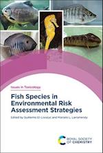 Fish Species in Environmental Risk Assessment Strategies