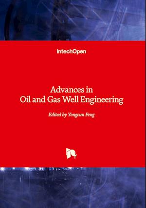 Advances in Oil and Gas Well Engineering