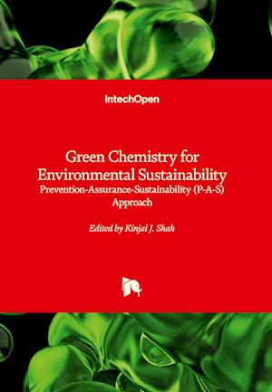 Green Chemistry for Environmental Sustainability - Prevention-Assurance-Sustainability (P-A-S) Approach