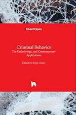 Criminal Behavior - The Underlyings, and Contemporary Applications
