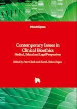 Contemporary Issues in Clinical Bioethics - Medical, Ethical and Legal Perspectives