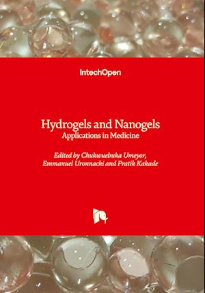 Hydrogels and Nanogels - Applications in Medicine