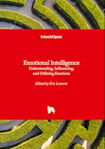 Emotional Intelligence - Understanding, Influencing, and Utilizing Emotions