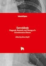 Sarcoidosis - Diagnosis, Research, and Therapy of a Granulomatous Disease