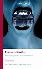 Financial Gothic : Monsterized Capitalism in American Gothic Fiction 