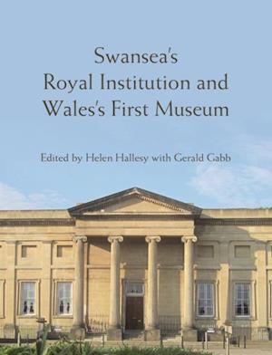 Swansea's Royal Institution and Wales's First Museum