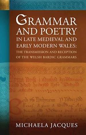 Grammar and Poetry in Late Medieval and Early Modern Wales