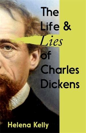 Life and Lies of Charles Dickens