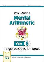 New KS2 Maths Year 6 Mental Arithmetic Targeted Question Book (incl. Online Answers & Audio Tests)