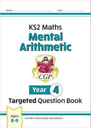 KS2 Maths Year 4 Mental Arithmetic Targeted Question Book (includes Online Answers & Audio Tests)