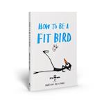 How to Be a Fit Bird