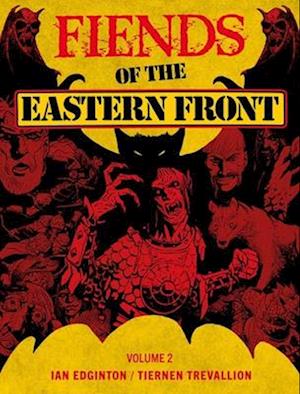 Fiends of the Eastern Front Omnibus Volume 2