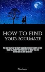 How To Find Your Soulmate