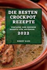 DIE BESTEN CROCKPOT REZEPTE 2022