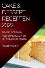 CAKE & DESSERT RECEPTEN 2022