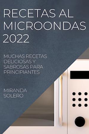 RECETAS AL  MICROONDAS 2022