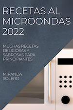 RECETAS AL  MICROONDAS 2022