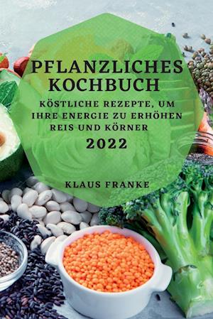PFLANZLICHES KOCHBUCH 2022