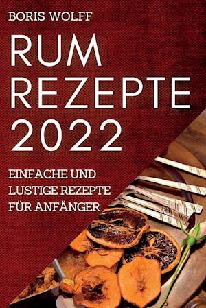 RUM REZEPTE 2022