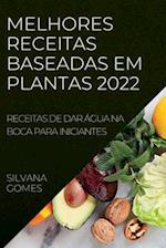 MELHORES RECEITAS BASEADAS  EM PLANTAS 2022