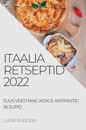 ITAALIA RETSEPTID 2022