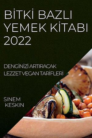 B¿TK¿ BAZLI YEMEK K¿TABI 2022