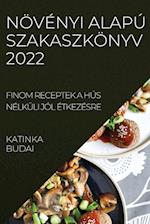 NÖVÉNYI ALAPÚ SZAKASZKÖNYV 2022